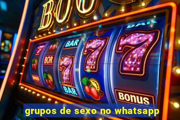 grupos de sexo no whatsapp